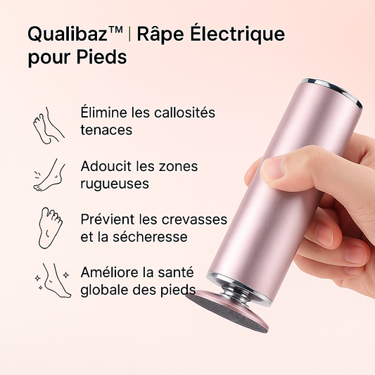 Qualibaz™ | Râpe Électrique pour Pieds